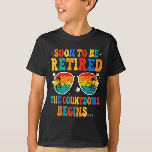 Funny Soon To Be Retired The Countdown Begins For T-Shirt