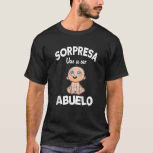 Funny SORPRESA  Vas a ser Abuelo Pregnancy Noticia T-Shirt