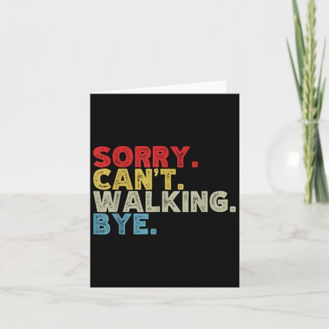 Funny Sorry Can't Walking Bye, Wer Walk, Walker Hu Card (Front)