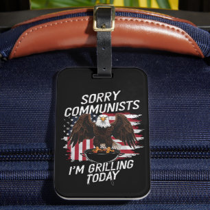 Funny Sorry Communists I'm Grilling Today Luggage Tag
