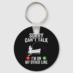 Funny Sorry I Can't Talk I'm On My Other Line Fish Keychain