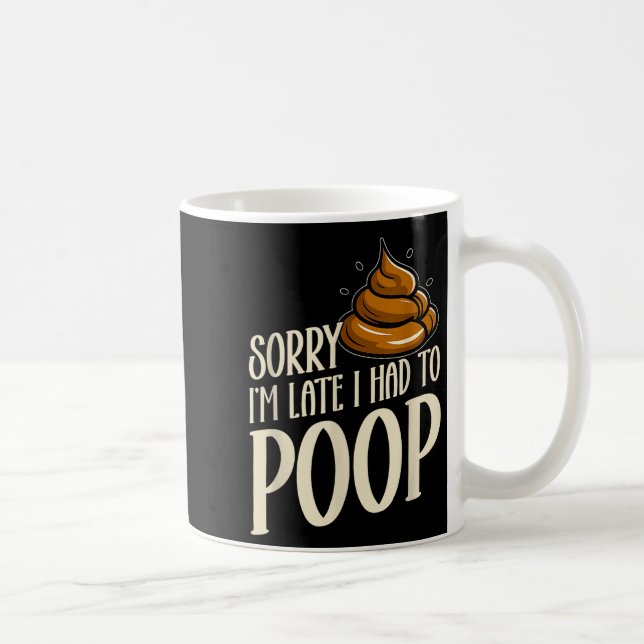Funny Sorry I’m Late I Had To Op Jokes Sarcastic  Coffee Mug (Right)