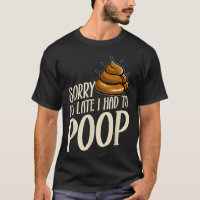 Funny Sorry I’m Late I Had To Op Jokes Sarcastic 
