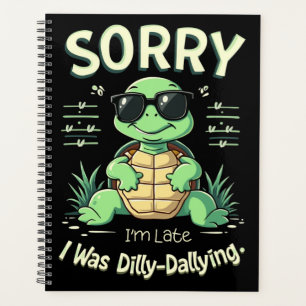 Funny Sorry I’m Late Turtle with Retro Aesthetic Planner