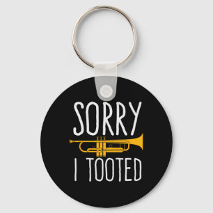 Funny Sorry I Tooted Trumpet Band  Keychain