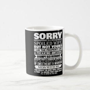Funny Sorry I'm A Siled Wife Of Mpy Old Husband On Coffee Mug