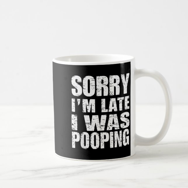 Funny Sorry I'm Late I Was Ong  Coffee Mug (Right)