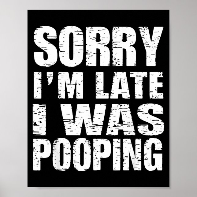 Funny Sorry I'm Late I Was Ong  Poster (Front)