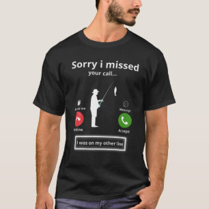 Funny Sorrys II Missed Your Call Was Onss Other Li T-Shirt