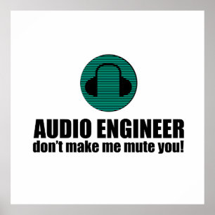 Funny Sound Engineer saying Audio Engineering Poster