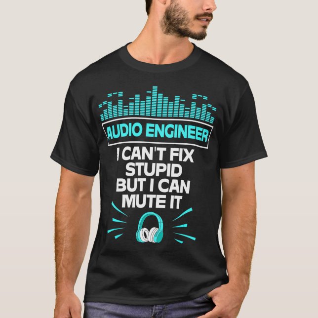 Funny Sound Guy Audio Engineer  T-Shirt (Front)