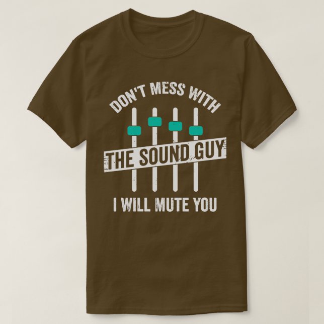 Funny Sound Guy Engineer Audio Technician Gift  T-Shirt (Design Front)