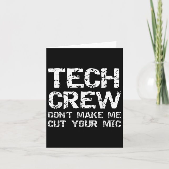 Funny Sound Guy Quote Tech Crew Don't Make Me Cut  Card (Front)