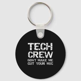 Funny Sound Guy Quote Tech Crew Don't Make Me Cut  Keychain