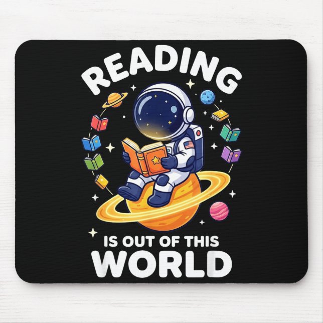Funny space reading is out of this world books mouse pad (Front)