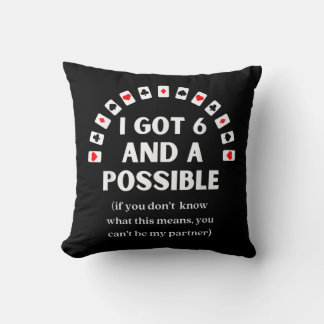 Funny Spades I Got Six And A Possible Playing Card Throw Pillow