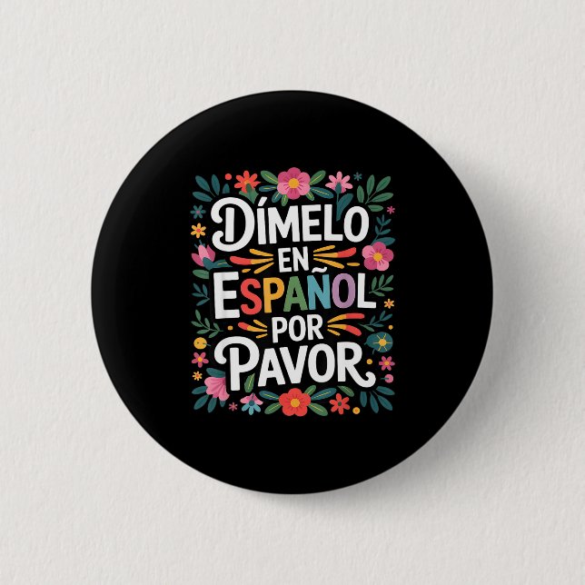 Funny spanish language saying dimelo en espanol Fu 2 Inch Round Button (Front)