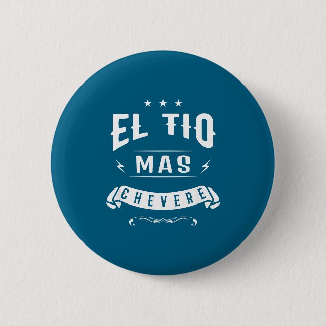 Funny Spanish Shirt - El Tio Mas Chevere - Uncle S 2 Inch Round Button (Front)