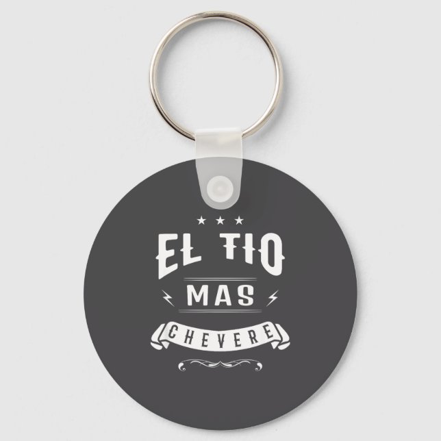 Funny Spanish Shirt - El Tio Mas Chevere - Uncle S Keychain (Front)