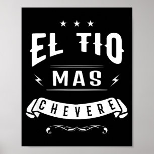 Funny Spanish Shirt - El Tio Mas Chevere - Uncle S Poster
