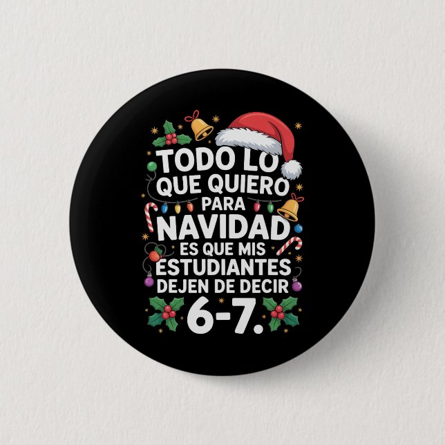 Funny Spanish Teacher Stop Saying 67 Meme Six Seve 2 Inch Round Button (Front)