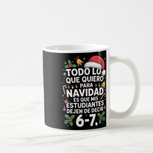 Funny Spanish Teacher Stop Saying 67 Meme Six Seve Coffee Mug