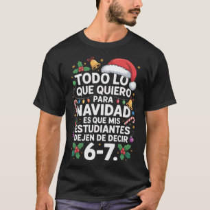 Funny Spanish Teacher Stop Saying 67 Meme Six Seve T-Shirt