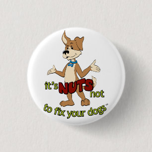 Funny spay and neuter Fix Your Dogs 1 Inch Round Button