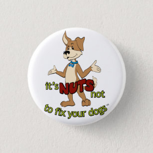 Funny spay and neuter Fix Your Dogs 1 Inch Round Button