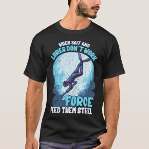 Funny Spear Fishing Quote Meme Wet Suit Spears T-Shirt