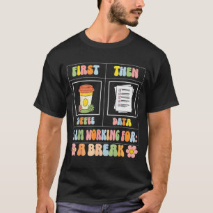 Funny Sped Teacher Special Education First Coffee T-Shirt