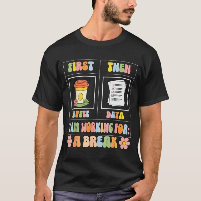 Funny Sped Teacher Special Education First Coffee  T-Shirt (Front)