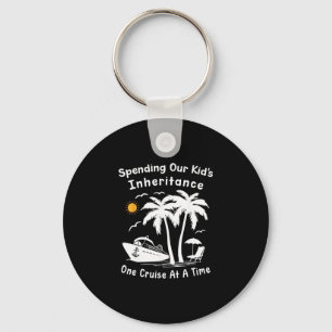 Funny Spending Our Kid's Inheritance One Cruise At Keychain