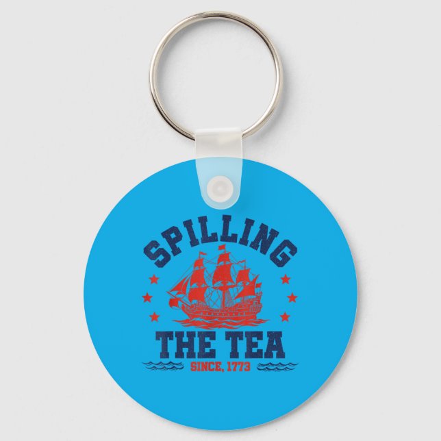Funny Spilling The Tea Since 1773 Fourth Of July Keychain (Front)