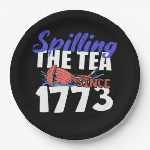 Funny Spilling The Tea Since 1773 Patriotic USA 4t Paper Plate