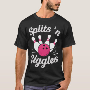 Funny Splits N Giggles Bowling Bowler Bowling Ll 1 T-Shirt