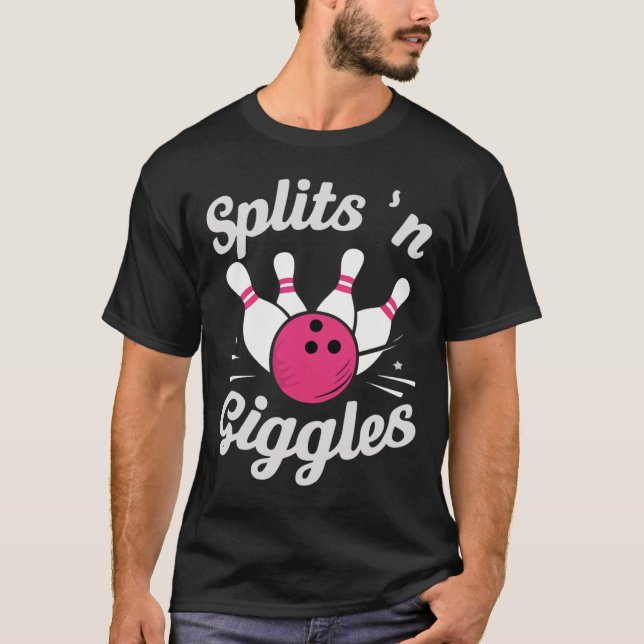 Funny Splits N Giggles Bowling Bowler Bowling Ll 1 T-Shirt (Front)