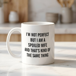 Funny Spoiled Wife Coffee Mug