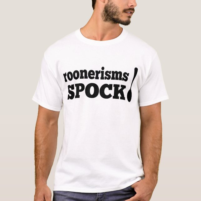 Funny Spoonerism Tee Roonerisms spock! (Front)