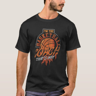 Funny Sport Trainer Im The Basketball Coach Thats T-Shirt