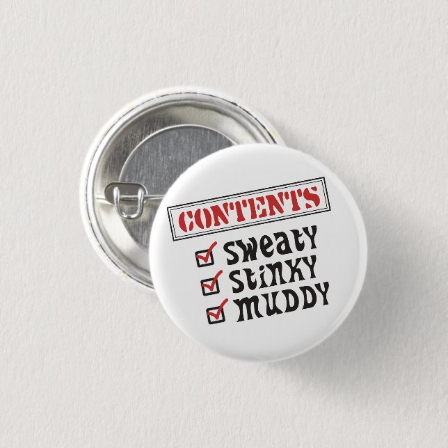 Funny Sports - © Contents: Sweaty, Stinky, Muddy 1 Inch Round Button (Front & Back)