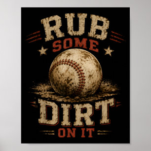 Funny Sports Rub Some Dirt On It Baseball Poster