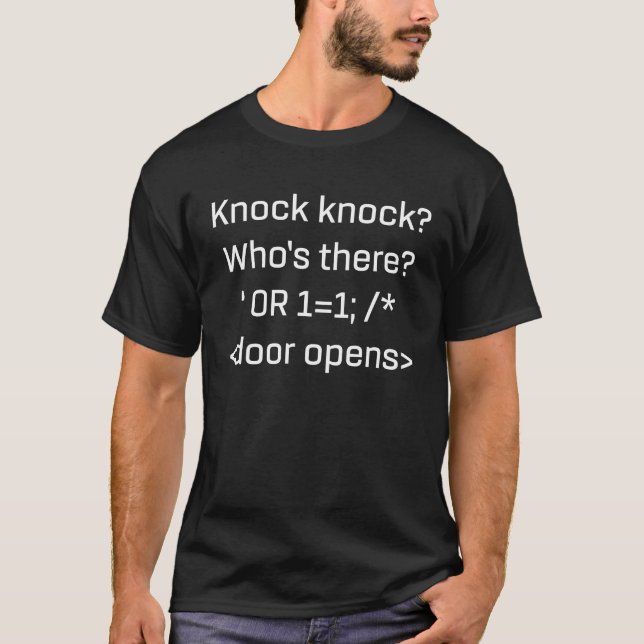 Funny SQL product SQL Injection Knock Knock Joke T-Shirt (Front)