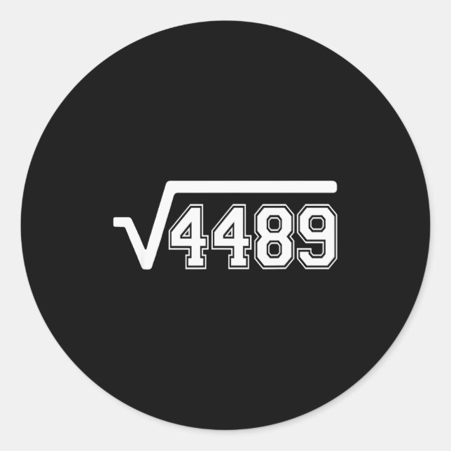 Funny Square Root 4489 67 Funny Meme Saying 6 7 Ma Classic Round Sticker (Front)