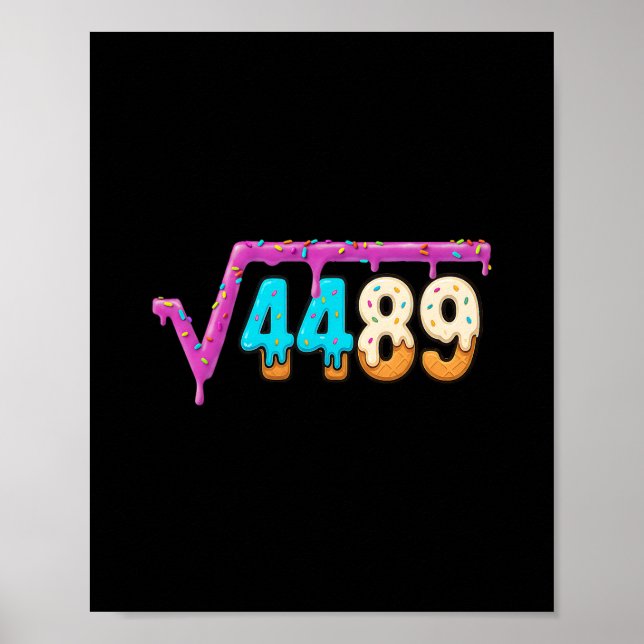 Funny Square Root 4489 Ice Cream Drip Math 67 Funn Poster (Front)