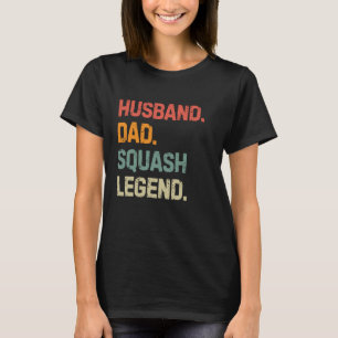 Funny Squash Player Husband Dad Squash Legend Fath T-Shirt