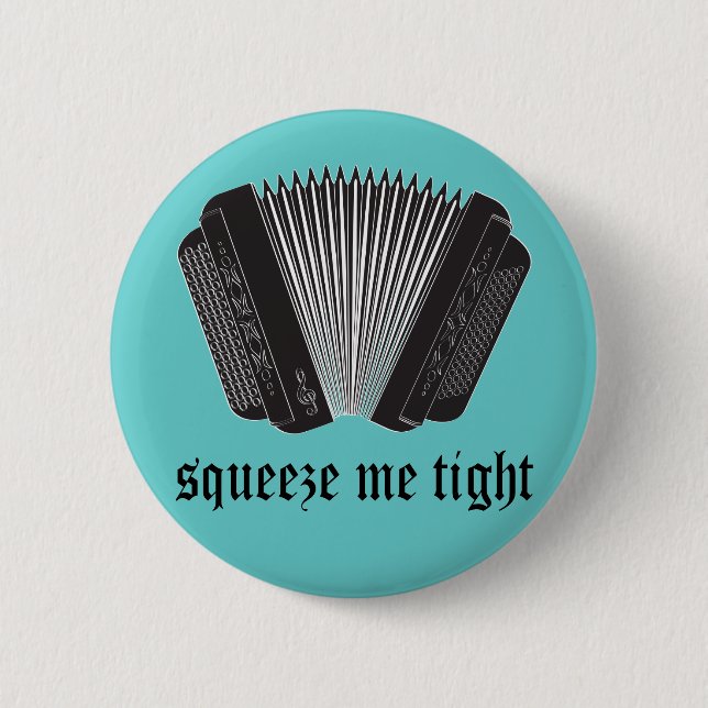 Funny Squeeze Me Tight Accordion Gift 2 Inch Round Button (Front)