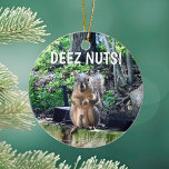 Funny Squirrel Deez Nuts Inappropriate Humour Phot Ceramic Ornament<br><div class="desc">DEEZ NUTS! A hilarious squirrel play on words joke about his nuts. Crude humour Christmas ornament gift for an adult. Make your friends laugh with this pop culture quote.</div>