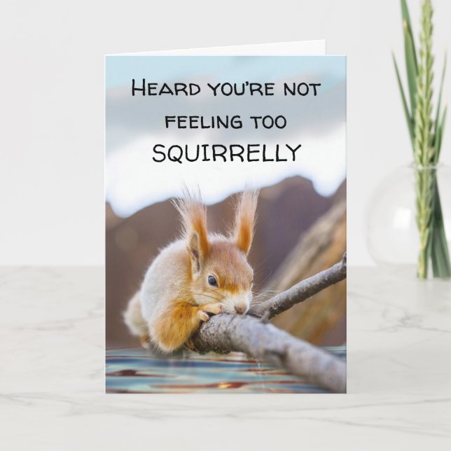 Funny Squirrel Feel Better Get Well Soon Card (Front)