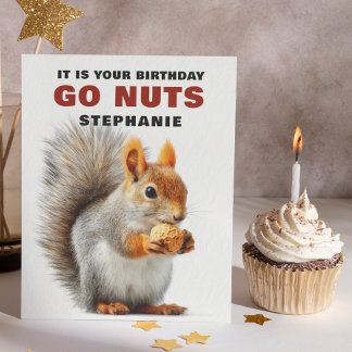 Funny Squirrel Go Nuts Custom Birthday Card
